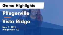 Pflugerville  vs Vista Ridge  Game Highlights - Nov. 9, 2021