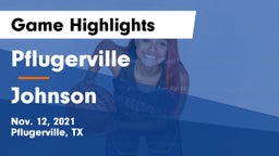 Pflugerville  vs Johnson  Game Highlights - Nov. 12, 2021