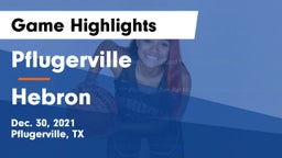 Pflugerville  vs Hebron  Game Highlights - Dec. 30, 2021