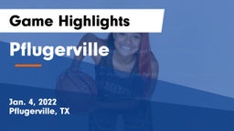 Pflugerville  Game Highlights - Jan. 4, 2022