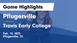 Pflugerville  vs Travis Early College  Game Highlights - Feb. 13, 2023