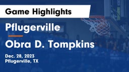 Pflugerville  vs Obra D. Tompkins  Game Highlights - Dec. 28, 2023