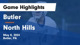 Butler  vs North Hills  Game Highlights - May 8, 2024