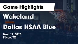 Wakeland  vs Dallas HSAA Blue Game Highlights - Nov. 14, 2017