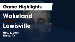 Wakeland  vs Lewisville  Game Highlights - Nov. 5, 2018