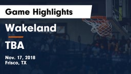 Wakeland  vs TBA Game Highlights - Nov. 17, 2018