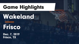 Wakeland  vs Frisco  Game Highlights - Dec. 7, 2019