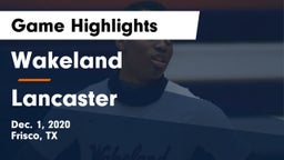 Wakeland  vs Lancaster Game Highlights - Dec. 1, 2020