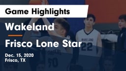 Wakeland  vs Frisco Lone Star  Game Highlights - Dec. 15, 2020