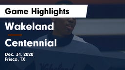 Wakeland  vs Centennial  Game Highlights - Dec. 31, 2020