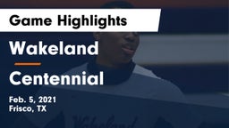 Wakeland  vs Centennial  Game Highlights - Feb. 5, 2021