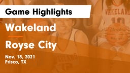 Wakeland  vs Royse City  Game Highlights - Nov. 18, 2021