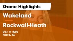 Wakeland  vs Rockwall-Heath  Game Highlights - Dec. 2, 2022