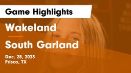 Wakeland  vs South Garland  Game Highlights - Dec. 28, 2023
