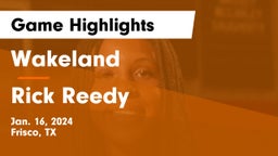 Wakeland  vs Rick Reedy  Game Highlights - Jan. 16, 2024