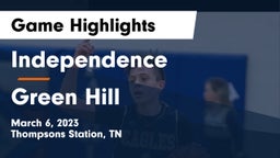 Independence  vs Green Hill  Game Highlights - March 6, 2023