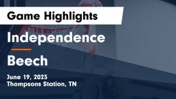 Independence  vs Beech  Game Highlights - June 19, 2023