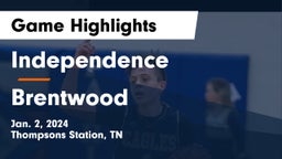 Independence  vs Brentwood  Game Highlights - Jan. 2, 2024