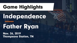 Independence  vs Father Ryan Game Highlights - Nov. 26, 2019