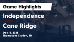 Independence  vs Cane Ridge  Game Highlights - Dec. 4, 2023