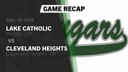 Recap: Lake Catholic  vs. Cleveland Heights  2016