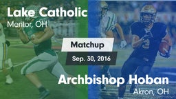 Matchup: Lake Catholic High vs. Archbishop Hoban  2016