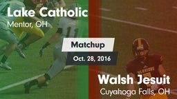 Matchup: Lake Catholic High vs. Walsh Jesuit  2016