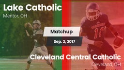Matchup: Lake Catholic High vs. Cleveland Central Catholic 2017
