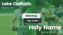 Matchup: Lake Catholic High vs. Holy Name  2017