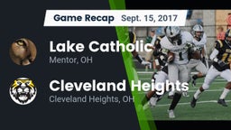 Recap: Lake Catholic  vs. Cleveland Heights  2017