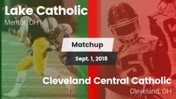 Matchup: Lake Catholic High vs. Cleveland Central Catholic 2018