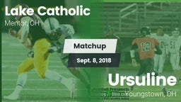 Matchup: Lake Catholic High vs. Ursuline  2018