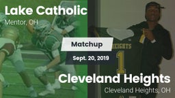 Matchup: Lake Catholic High vs. Cleveland Heights  2019