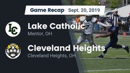 Recap: Lake Catholic  vs. Cleveland Heights  2019