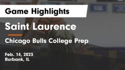 Saint Laurence  vs Chicago Bulls College Prep Game Highlights - Feb. 14, 2023