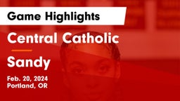 Central Catholic  vs Sandy  Game Highlights - Feb. 20, 2024