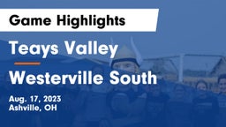 Teays Valley  vs Westerville South  Game Highlights - Aug. 17, 2023