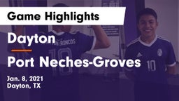 Dayton  vs Port Neches-Groves  Game Highlights - Jan. 8, 2021