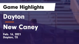 Dayton  vs New Caney  Game Highlights - Feb. 16, 2021