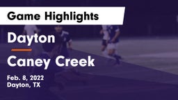 Dayton  vs Caney Creek  Game Highlights - Feb. 8, 2022