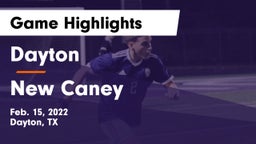 Dayton  vs New Caney  Game Highlights - Feb. 15, 2022