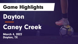 Dayton  vs Caney Creek  Game Highlights - March 4, 2022