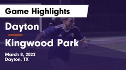 Dayton  vs Kingwood Park  Game Highlights - March 8, 2022