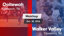 Matchup: Ooltewah  vs. Walker Valley  2016