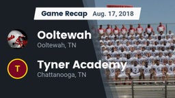 Recap: Ooltewah  vs. Tyner Academy  2018