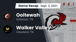 Recap: Ooltewah  vs. Walker Valley  2021