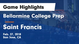 Bellarmine College Prep  vs Saint Francis  Game Highlights - Feb. 27, 2018
