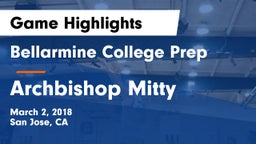 Bellarmine College Prep  vs Archbishop Mitty  Game Highlights - March 2, 2018