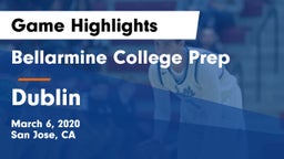 Bellarmine College Prep  vs Dublin  Game Highlights - March 6, 2020