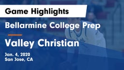 Bellarmine College Prep  vs Valley Christian  Game Highlights - Jan. 4, 2020